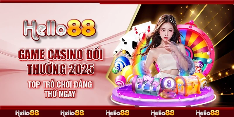 Game casino đổi thưởng 2026 - Top trò chơi đáng thử ngay