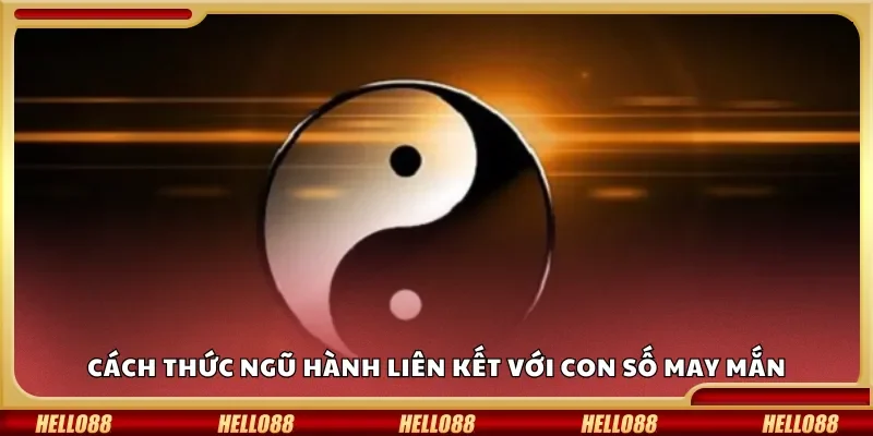 Cách thức ngũ hành liên kết với con số may mắn