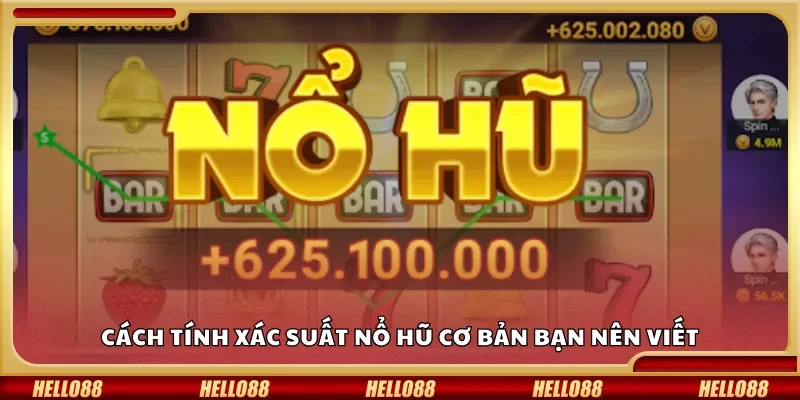 Cách tính xác suất nổ hũ cơ bản bạn nên viết