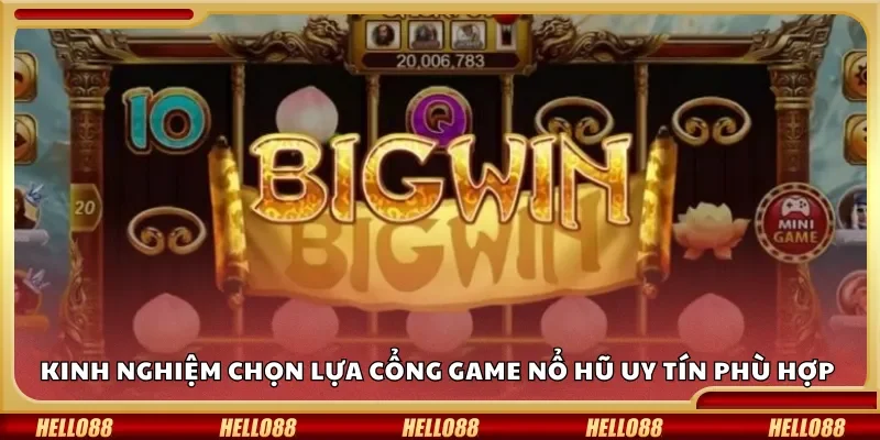 Kinh nghiệm chọn lựa cổng game nổ hũ uy tín phù hợp 
