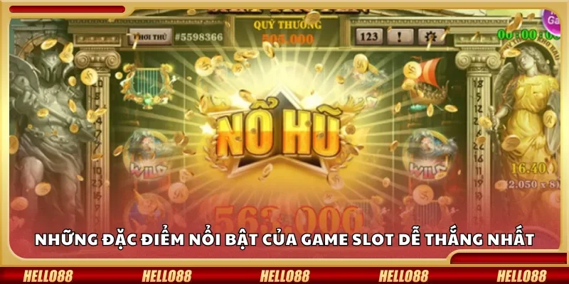 Những đặc điểm nổi bật của game slot dễ thắng nhất