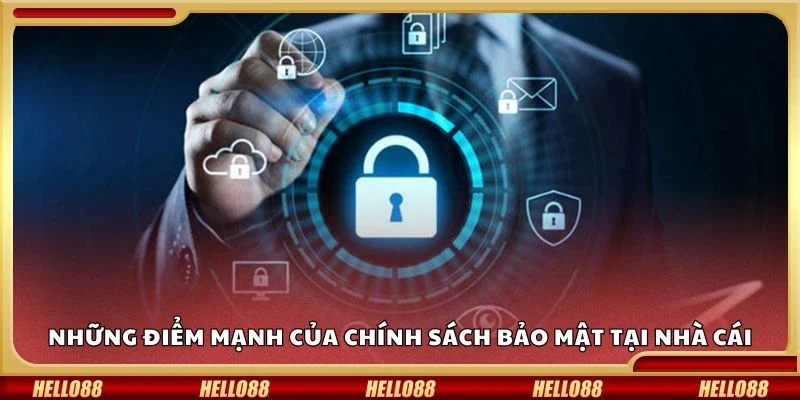Những điểm mạnh của chính sách bảo mật tại nhà cái