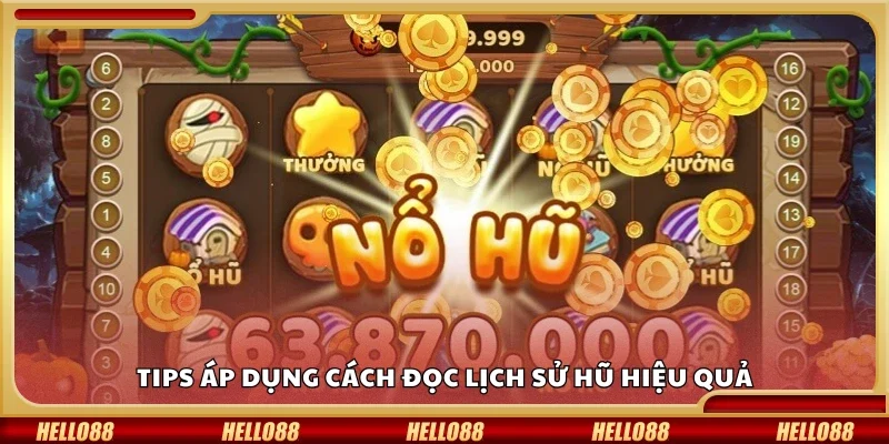 Tips áp dụng cách đọc lịch sử hũ hiệu quả