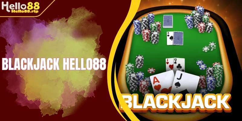 Mẹo chơi Blackjack đảm bảo thắng cực đậm
