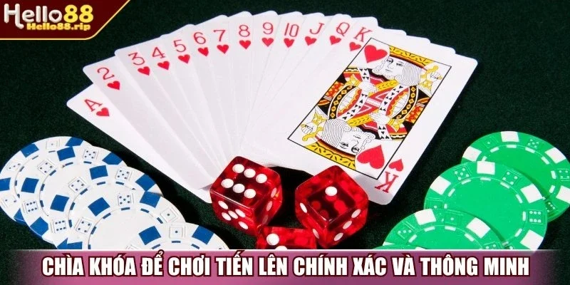 Chìa khóa để chơi tiến lên chính xác và thông minh