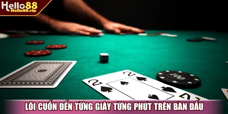 Lôi cuốn đến từng giây từng phút trên bàn đấu