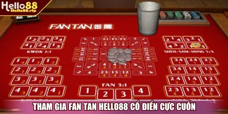 Tham gia Fan Tan Hello88 cổ điển cực cuốn