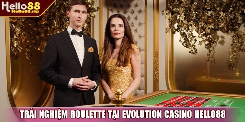 Trải nghiệm Roulette kịch tính tại Evolution casino Hello88