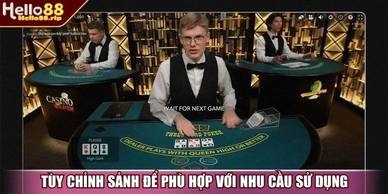 Tùy chỉnh sảnh để phù hợp với nhu cầu sử dụng